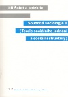Soudobá sociologie II. Teorie sociálního jednání a soc.struktur