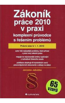 Zákoník práce 2010 v praxi (komplexní prův. s řeš. problémů)