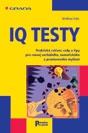 IQ testy (Praktická cvič., rady a tipy pro rozvoj verbál...)