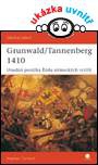Grunwald/Tannenberg 1410 -Osudová porážka Řádu němec. rytířů