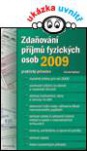 Zdaňování příjmů fyzických osob 2009 (praktický průvodce)