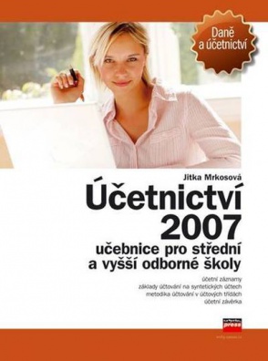 Účetnictví 2007 (učebnice pro střední a vyšší odborní školy)