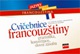 Cvičebnice francozštiny - gramatika, konverzace, slov.zásoba