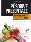 Působivé prezentace v PowerPointu 2007 + CD