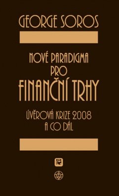 Nové paradigma pro finanční trhy - úvěrová krize 2008...