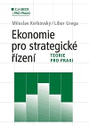 Ekonomie pro strategické řízení - teorie pro praxi