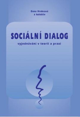 Sociální dialog (vyjednávání v teorii a praxi)