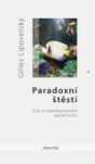 Paradoxní štěstí (Esej o hyperkonzumní společnosti)