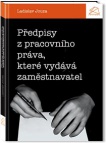Předpisy z pracovního práva, které vydává zaměstnavatel
