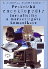 Praktická encyklopedie žurnalistiky a marketingové komunikac