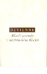 Detienne - Mistři pravdy v archaickém Řecku