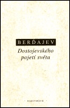 Berďajev-Dostojevského pojetí světa