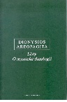 Dionysios Areopagita - Listy O mystické theologii