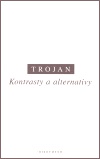 Trojan - Kontrasty a alternativy