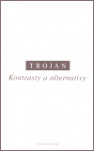 Trojan - Kontrasty a alternativy