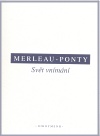 Merleau-Ponty - Svět vnímání