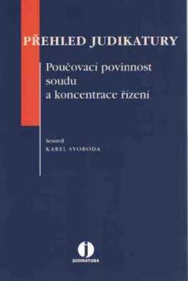 Přehled judikatury Poučovací povinnost soudu a koncentrace řízení