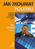 Jak zkoumat politiku - Kvalitativní metodologie v politologii a mezinárodních vztazích