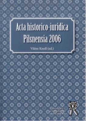 Acta historico-iuridica Pilsnensia 2006