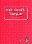 Acta historico-iuridica Pilsnensia 2007