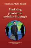Marketing při utváření podnikové strategie