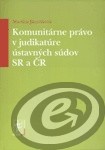 Komunitárne právo v judikatúre ústavných súdov SR a ČR