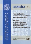 Sborník 31 Fúze a akvizice v českém, evropském a něm. právu