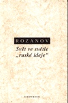 Rozanov - Svět ve světle "ruské ideje"