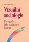 Vizuální sociologie Fotografie jako výzkumná metoda