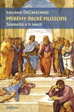 Příběhy řecké filozofie. Sokrates a ti druzí