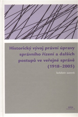 Historický vývoj právní úpravy správního řízení a dalších postupů ve veřejné správě (1918 - 2005)