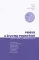 Právo a životní prostředí (Sborník referátů z věd.konferen.)