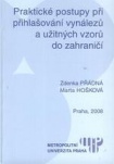 Praktické postupy při přihl. vynálezů a užit. vzorů do zahr.