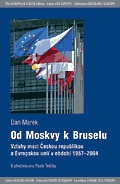 Od Moskvy k Bruselu-vztahy mezi Českou republikou a EU