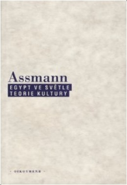 Assmann - Egypt ve světle teorie kultury