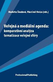 Veřejná a mediální agenda:komparativní analýza tematizace veřejné sféry