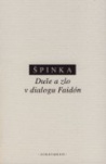 Špinka-Duše a zlo v dialogu Faidón
