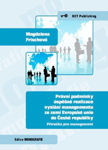 Právní podmínky úspěšné realizace vyslání managementu ze zemí Evropské únie do České republiky