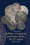 Stříbro v evropském peněžním oběhu 16.-17.století (1472-1717)