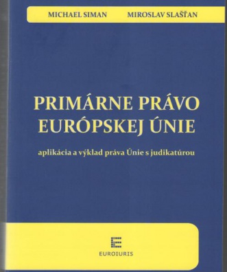 Primárne právo Európskej únie-aplikácie a výklad práva Únie s judikatúrou
