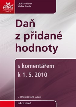 Daň z přidané hodnoty s komentářem k 1.5.2010, 5.vyd.