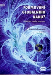 Formování globálního řádu? (Globalizace a global governance)