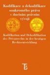 Kodifikace a dekodifikace soukromého práva v dnešním vývoji