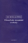 Schelling - Filosofické zkoumání svobody