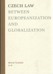 Czech Law Between Europeanization and Globalization