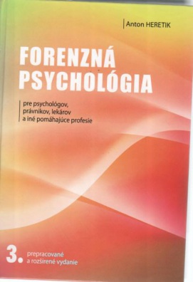 Forenzná psychológia pre psychológov, právnikov, lékarov a iné pomáhajúce profesie - 3.vydání