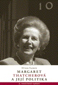 Margaret Thatcherová a její politika - 2.vydání