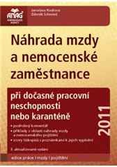 Náhrada mzdy a nemocenské zaměstnance při dočasné pracovní neschopnosti nebo karanténě 2011, 3.vyd.