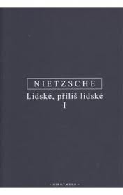 Nietzsche - Lidské, příliš lidské, Kniha pro svobodné duchy I