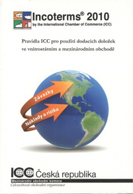 Incoterms 2010. Pravidla ICC pro použití dodacích doložek ve vnitrostátním a mezinárodním obchodě